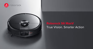 Moderne Haushaltshilfe mit innovativer Navigation:  Roborock setzt mit dem „S6 MaxV“ einen neuen Maßstab bei Saug- und Wischrobotern